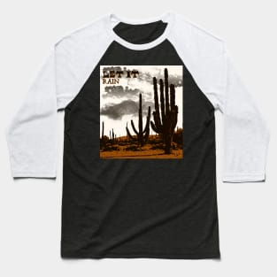 Let it rain! Baseball T-Shirt